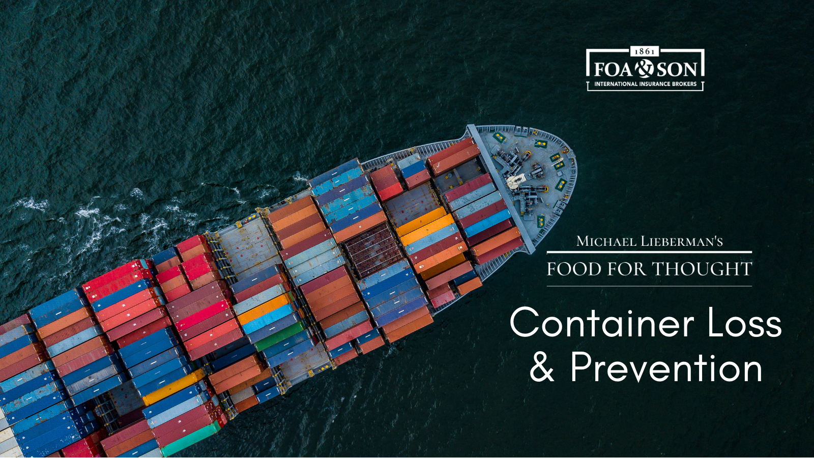 A graphic with a photo looking down on a cargo ship and entitled 'Michael Lieberman's Food for Thought: Container Loss & Prevention'
