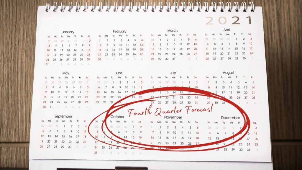 A photo of a 2021 calendar with the months of October, November, and December circled and entitled 'Fourth Quarter Forecast'.